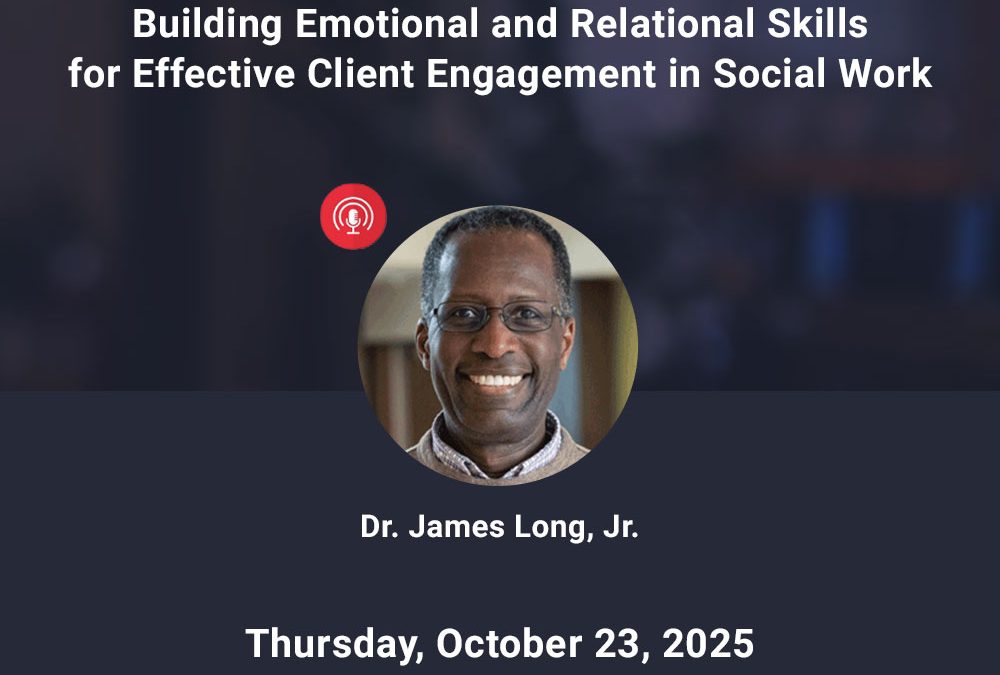 Building Emotional and Relational Skills for Effective Client Engagement in Social Work