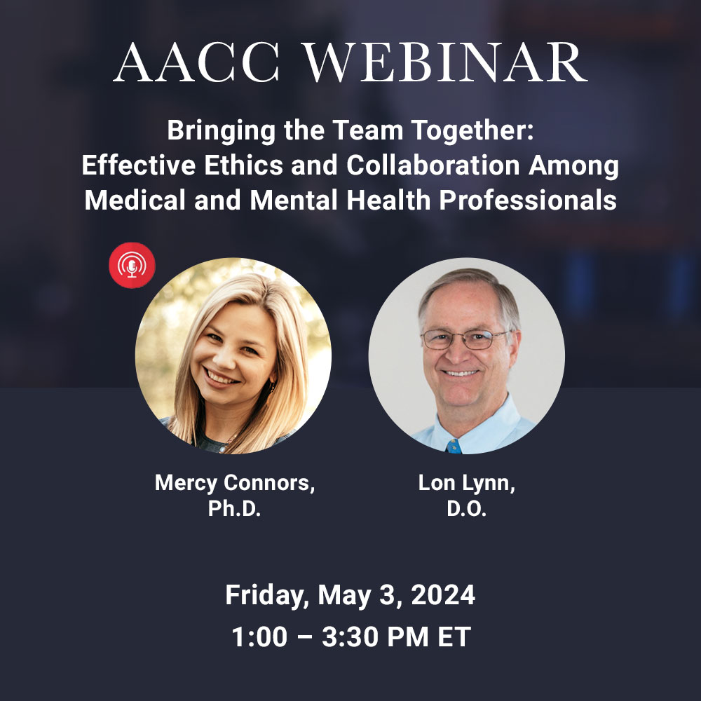 Bringing The Team Together: Effective Ethics and Collaboration Among Medical and Mental Health Professionals – May 2024