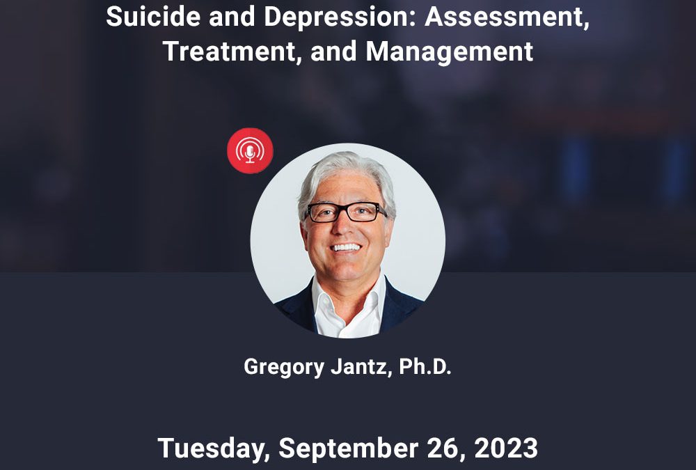 Suicide and Depression: Assessment, Treatment, and Management – September 2023
