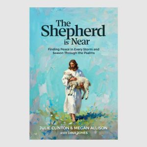 The Shepherd is Near: Finding Peace in Every Storm and Season Through the Psalms
