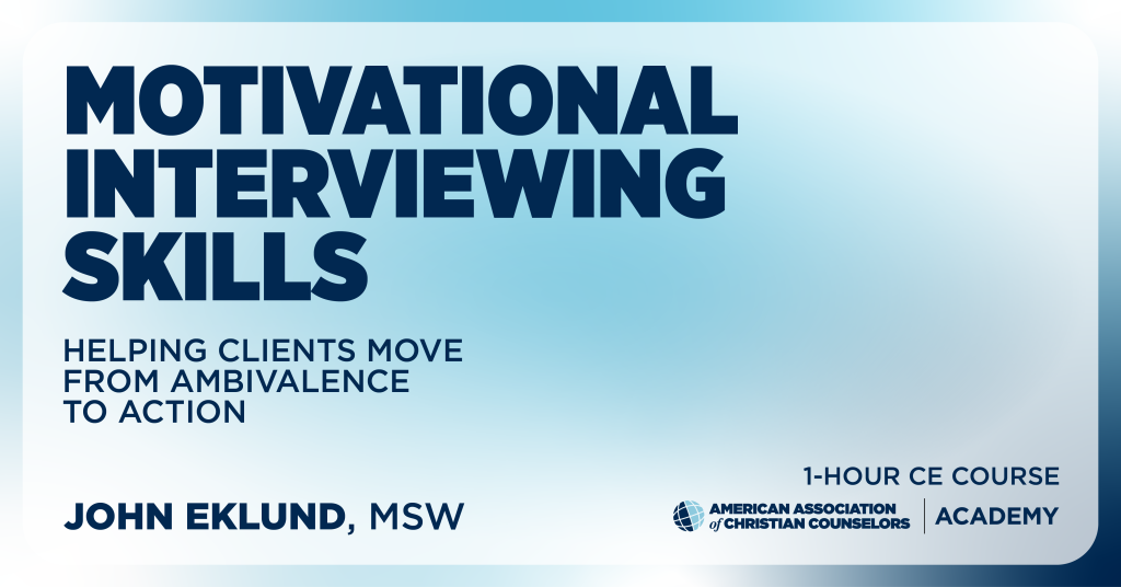 AACC Academy – Motivational Interviewing Skills: Helping Clients Move from Ambivalence to Action