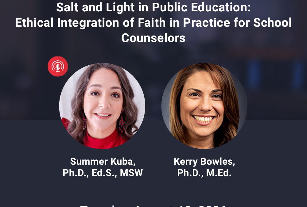 Salt and Light in Public Education: Ethical Integration of Faith in Practice for School Counselors