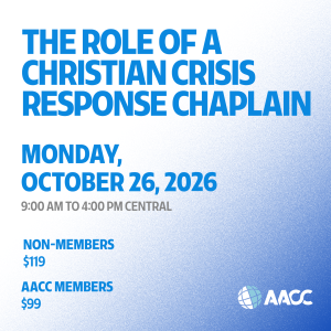 The Role of the Christian Crisis Response Chaplain Live Training: Oct. 26th, 2026